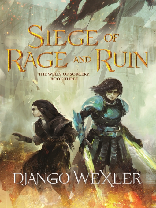 Title details for Siege of Rage and Ruin by Django Wexler - Wait list